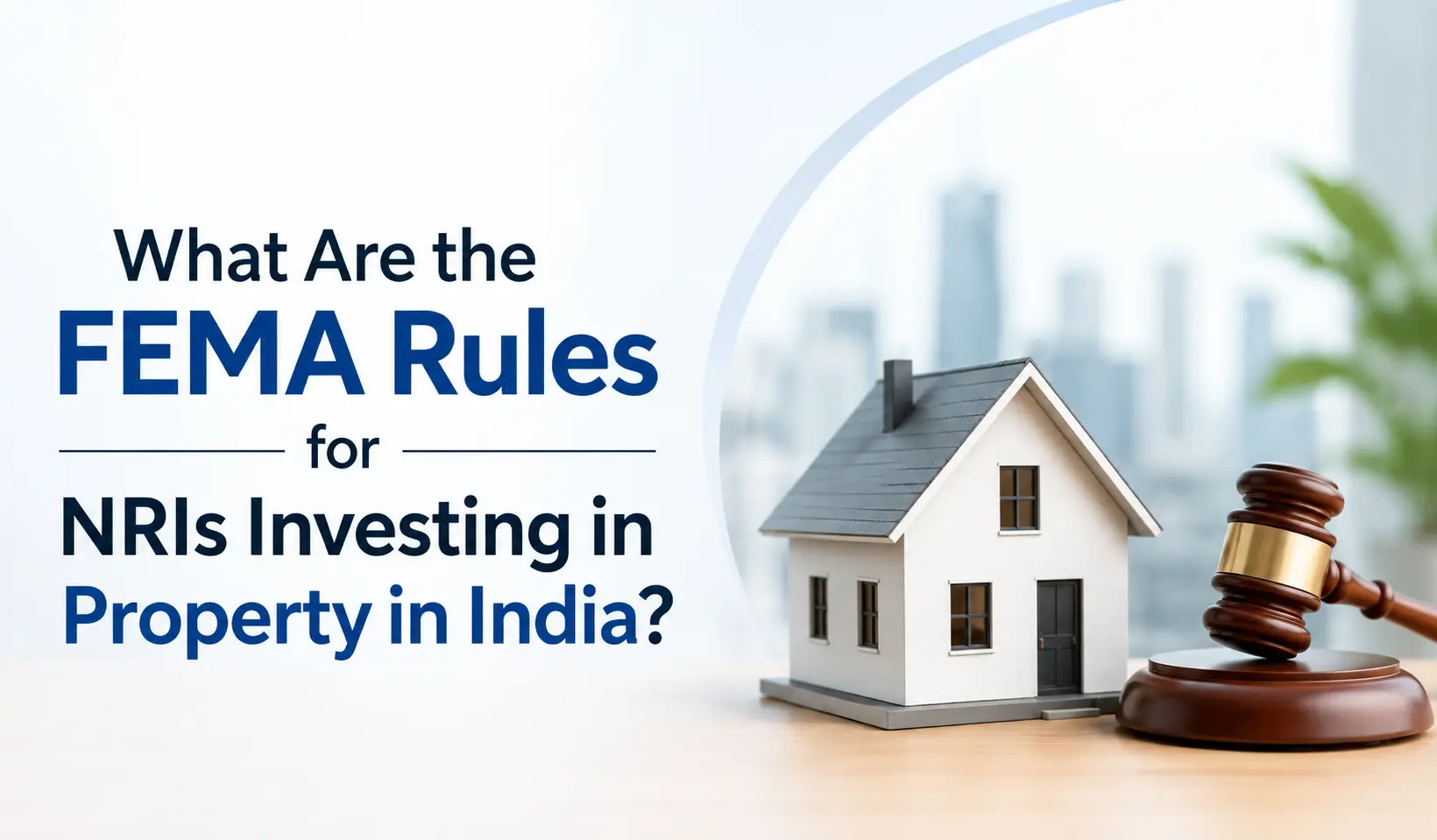 What Are the FEMA Rules for NRIs Investing in Property in India?